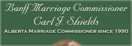Banff Marriage Commissioner � Carl J. Shields